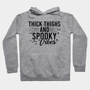 Thick Thighs And Spooky Vibes Hoodie